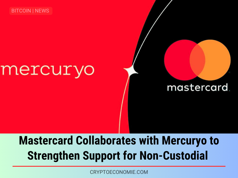 Mastercard Collaborates with Mercuryo to Strengthen Support for Non-Custodial