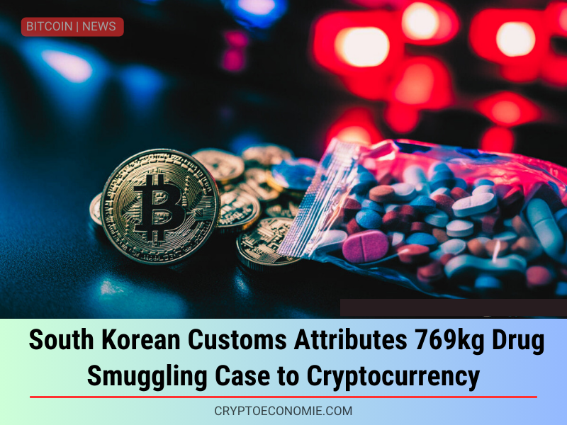 South Korean Customs Attributes 769kg Drug Smuggling Case to Cryptocurrency